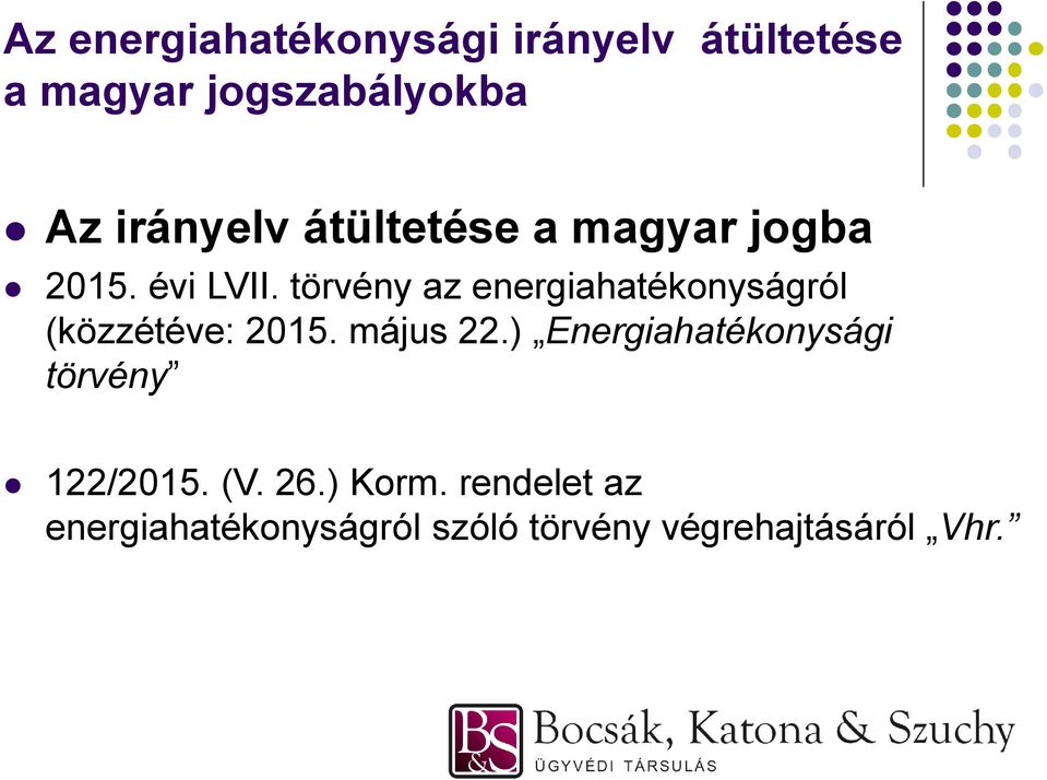 ) Energiahatékonysági törvény 122/2015. (V. 26.) Korm.