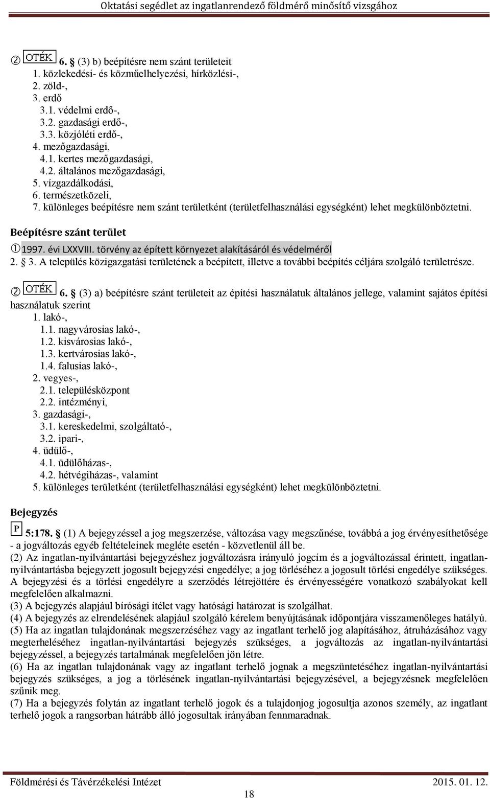 Beépítésre szánt terület 1997. évi LXXVIII. törvény az épített környezet alakításáról és védelméről 2. 3.