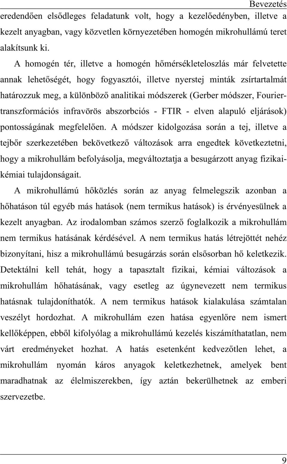 módszer, Fouriertranszformációs infravörös abszorbciós - FTIR - elven alapuló eljárások) pontosságának megfelelen.