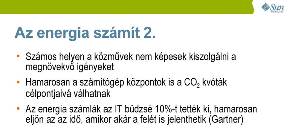 Hamarosan a számítógép központok is a CO2 kvóták célpontjaivá válhatnak