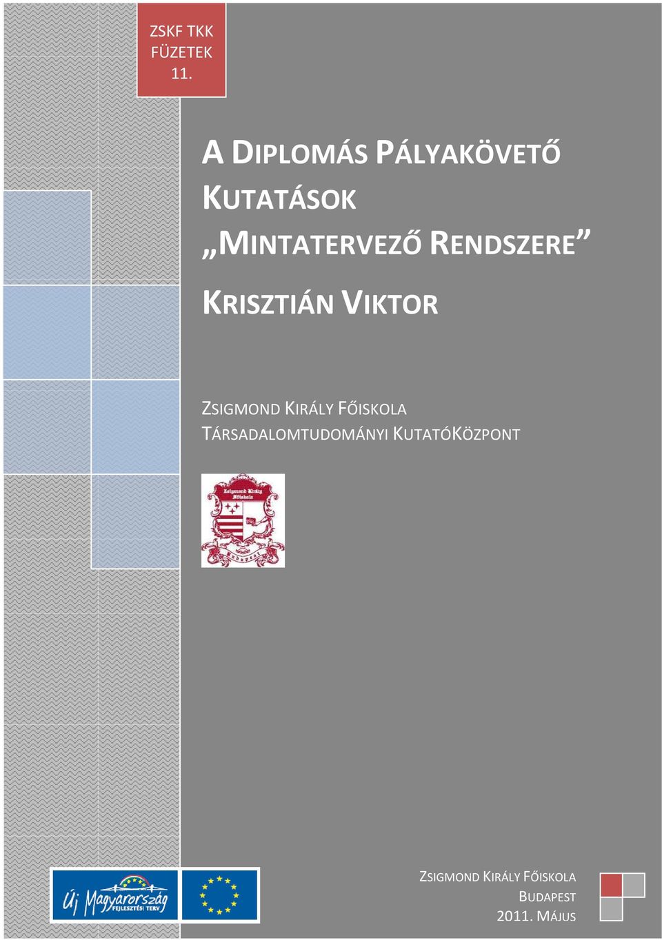 RENDSZERE KRISZTIÁN VIKTOR ZSIGMOND KIRÁLY