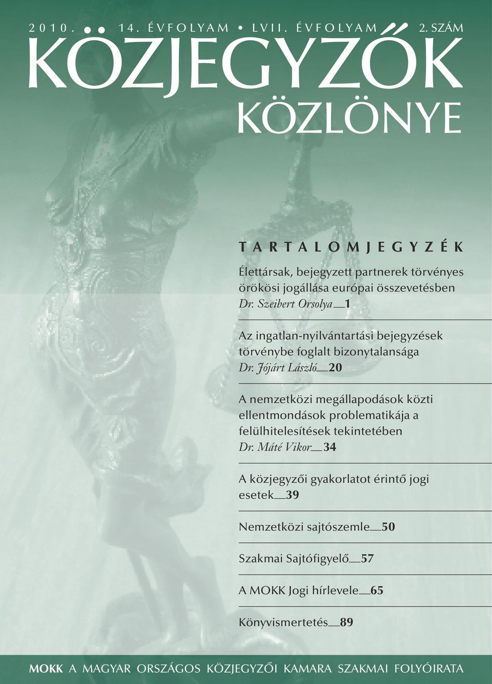 Szeibert Orsolya 1 Az ingatlan-nyilvántartási bejegyzések törvénybe foglalt bizonytalansága Dr.