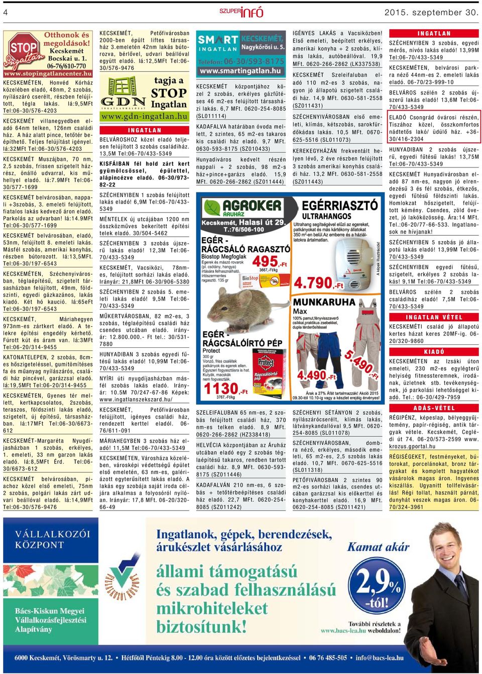Iá:32MFt Tel:06-30/576-4203 KECSKEMÉT Muszájban, 70 nm, 2,5 szobás, frissen szigetelt házrész, önálló udvarral, kis műhellyel eladó. Iá:7.