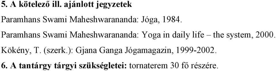 Paramhans Swami Maheshwarananda: Yoga in daily life the system,