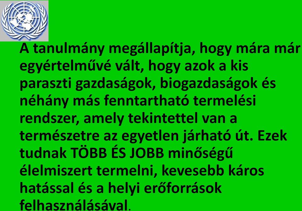 tekintettel van a természetre az egyetlen járható út.