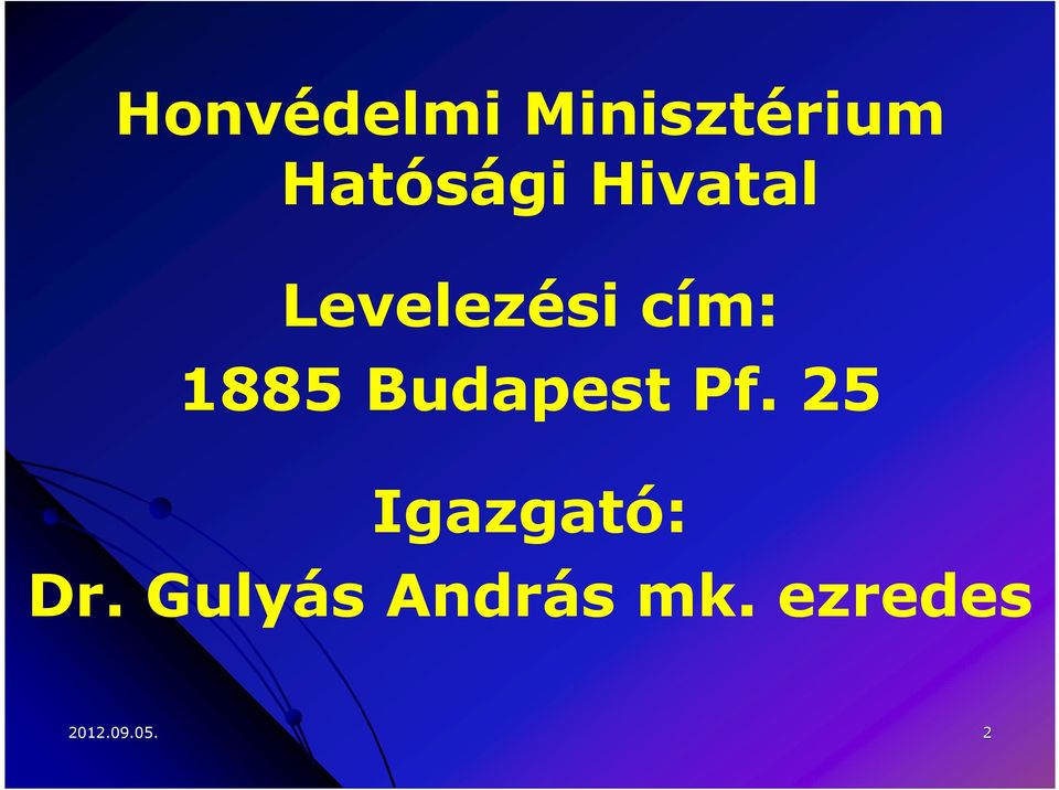 Budapest Pf. 25 Igazgató: Dr.