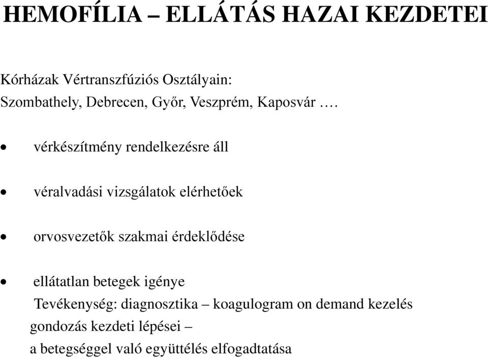vérkészítmény rendelkezésre áll véralvadási vizsgálatok elérhetőek orvosvezetők szakmai