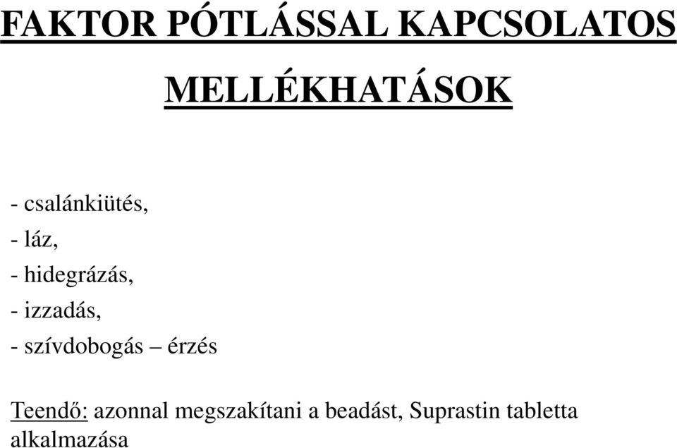 - szívdobogás érzés Teendő: azonnal