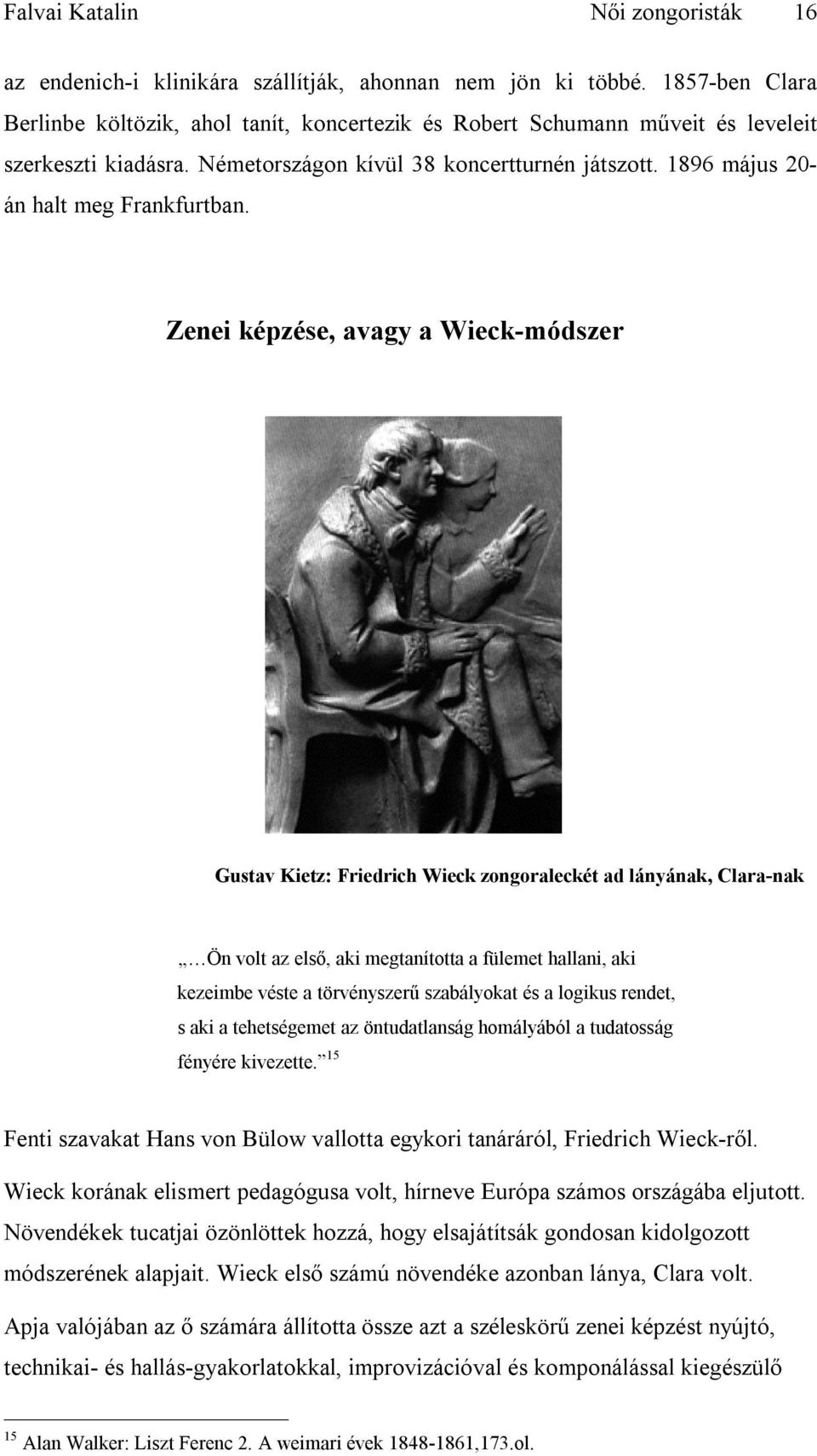 1896 május 20- án halt meg Frankfurtban.