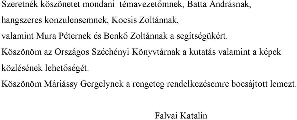 segítségükért.