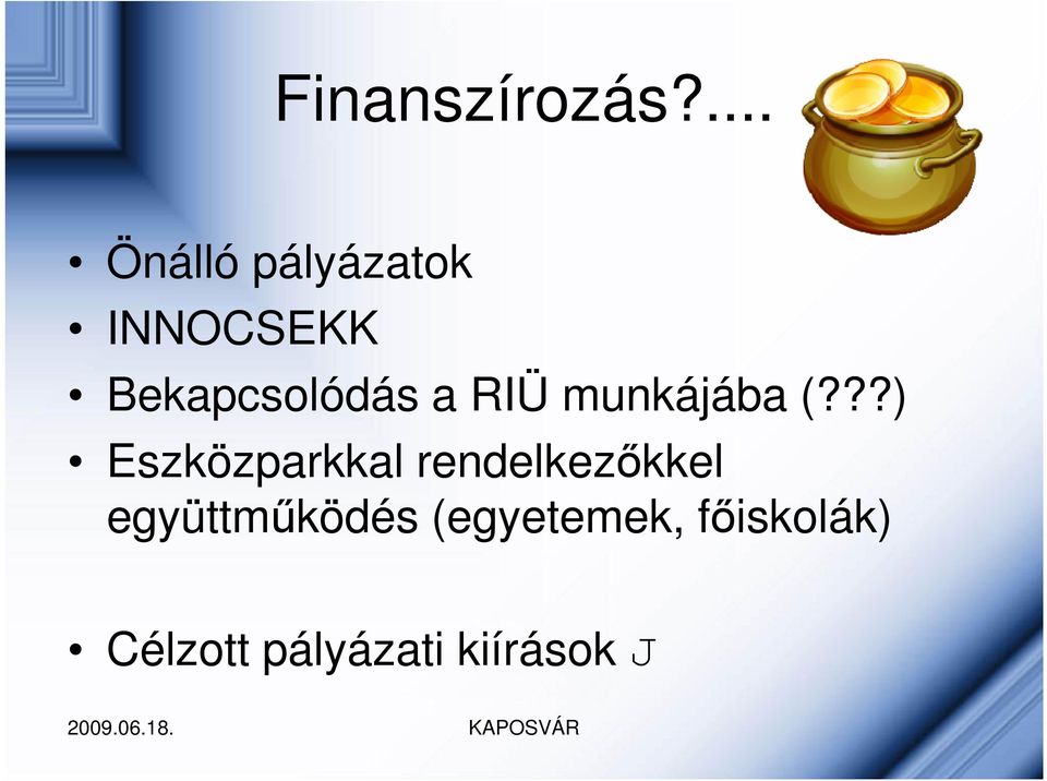 Bekapcsolódás a RIÜ munkájába (?