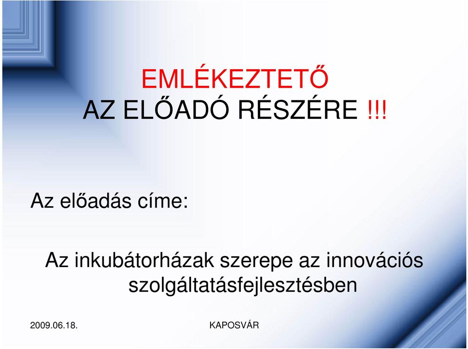 !! Az előadás címe: Az