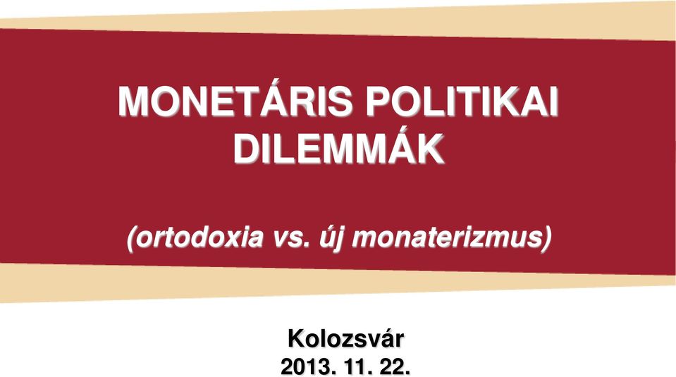 vs. új monaterizmus)