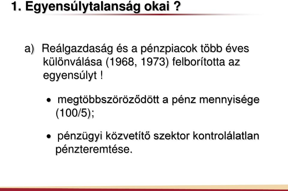 (1968, 1973) felborította az egyensúlyt!