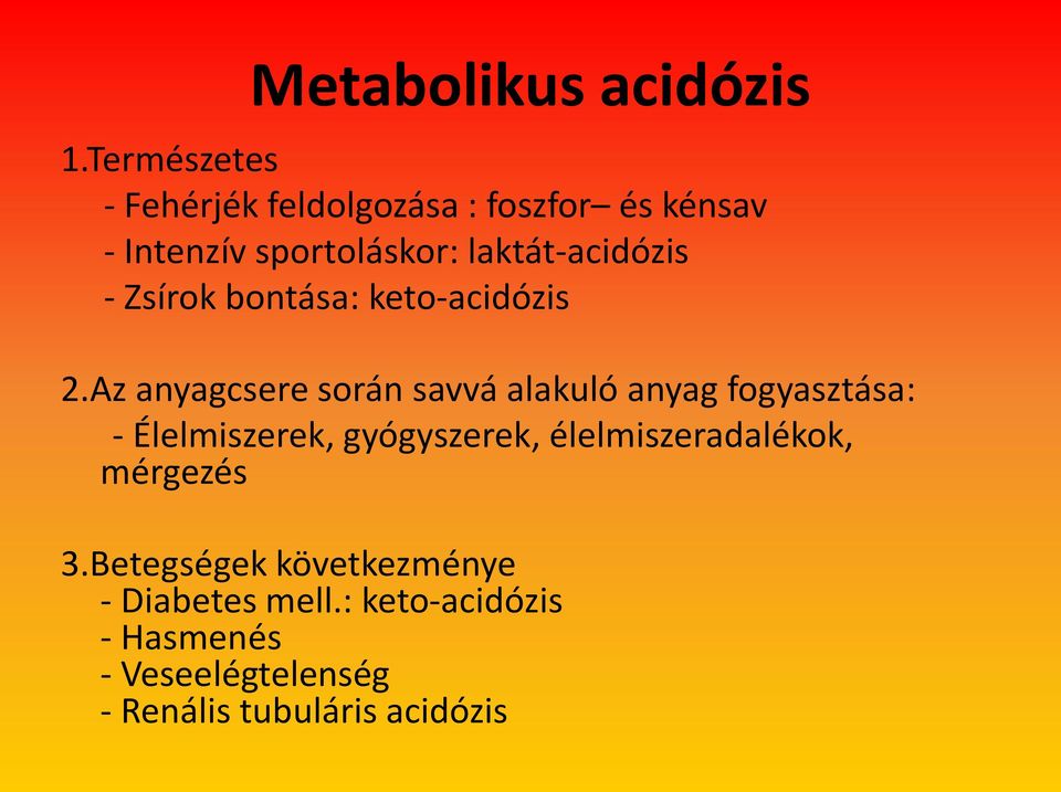laktát-acidózis - Zsírok bontása: keto-acidózis 2.