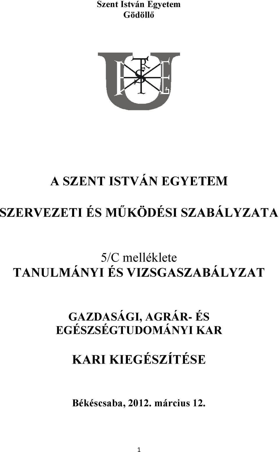 TANULMÁNYI ÉS VIZSGASZABÁLYZAT GAZDASÁGI, AGRÁR- ÉS