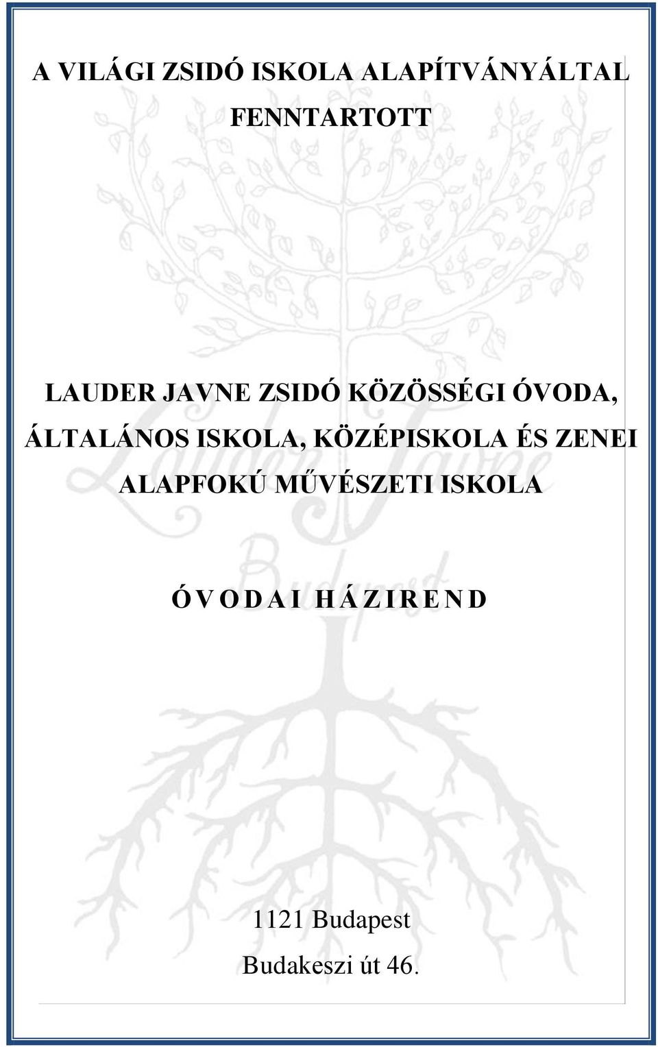ISKOLA, KÖZÉPISKOLA ÉS ZENEI ALAPFOKÚ MŰVÉSZETI