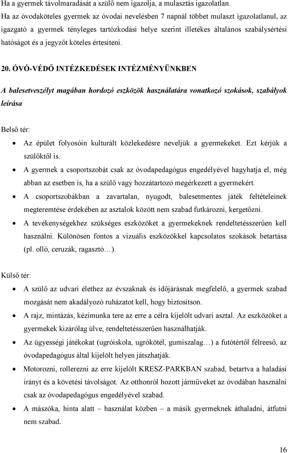 jegyzőt köteles értesíteni. 20.