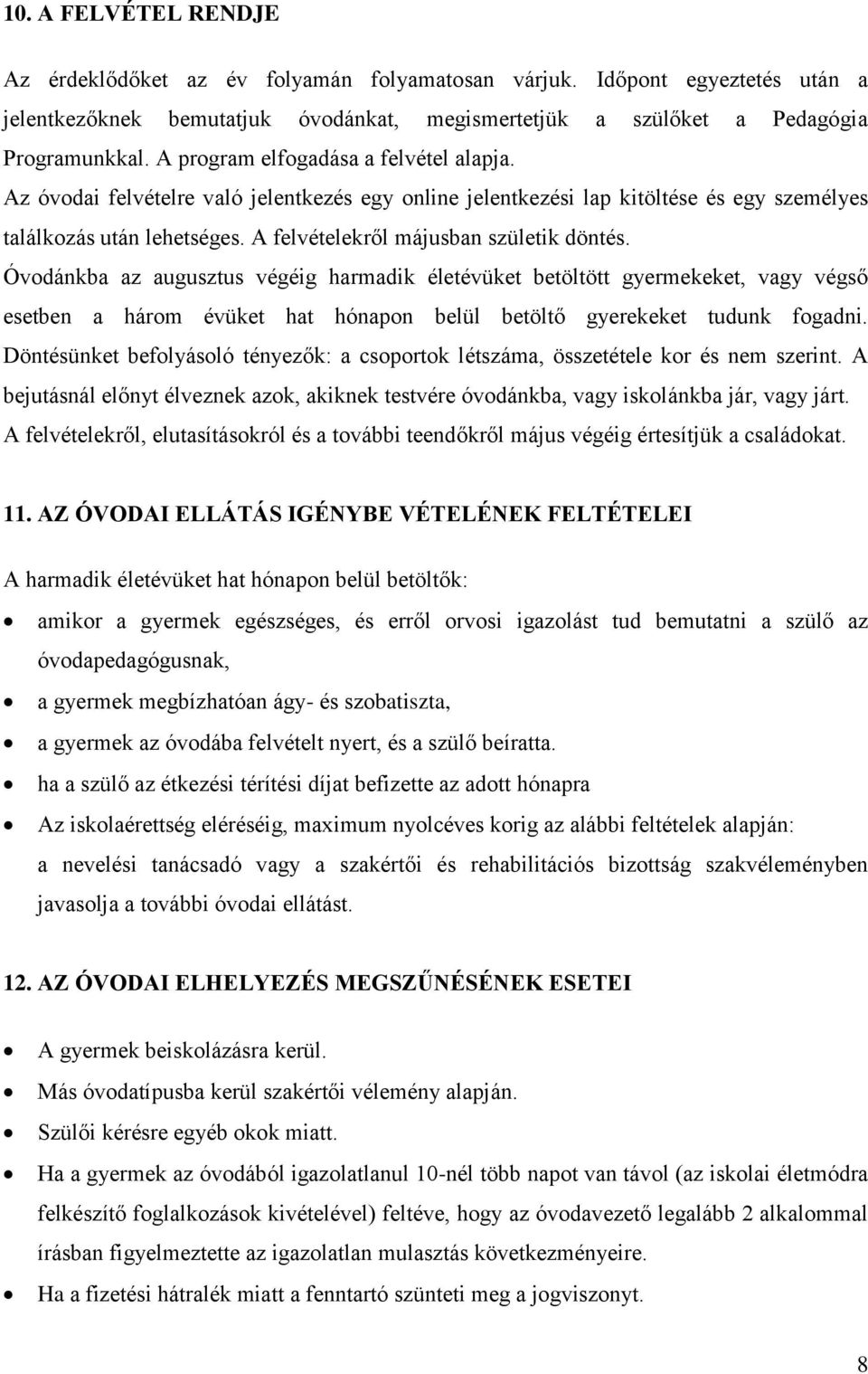 A felvételekről májusban születik döntés.