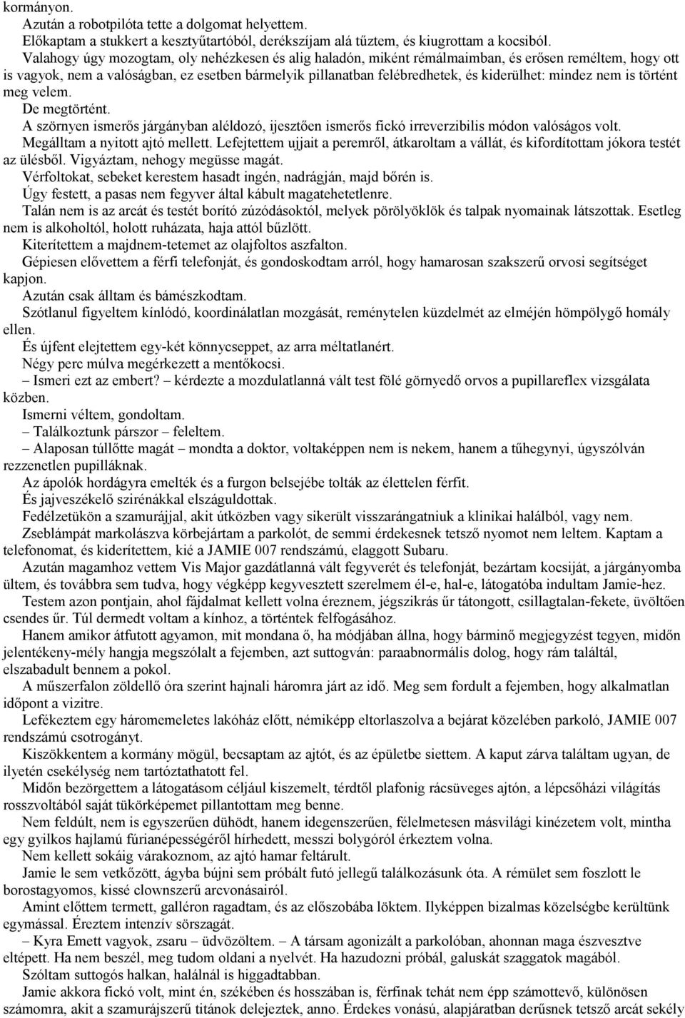 Volt randevú egy csúnya fickóval