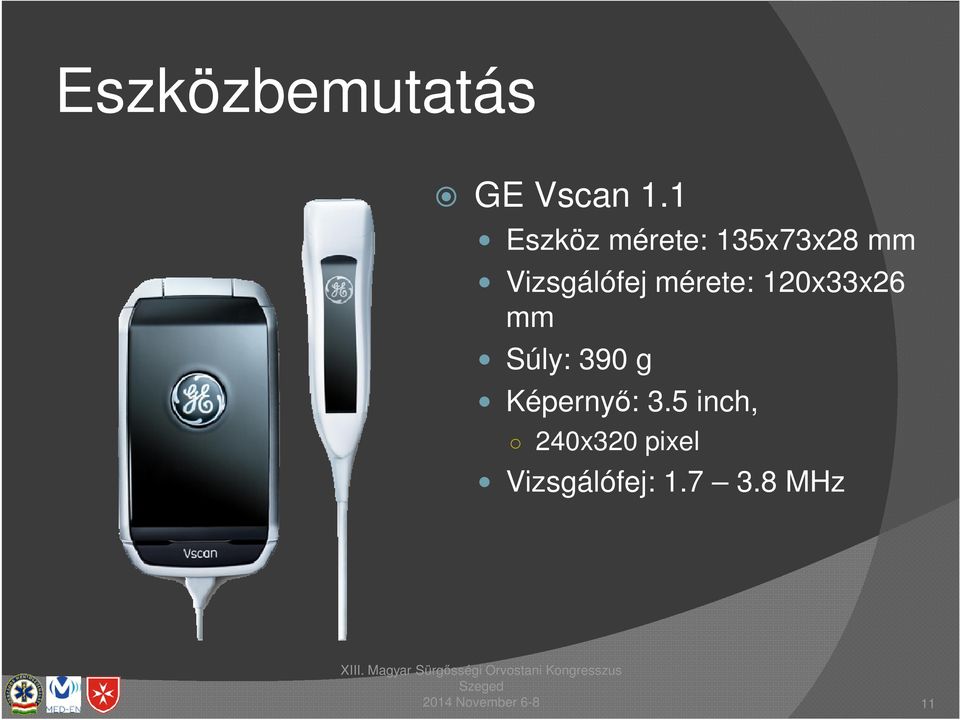 Vizsgálófej mérete: 120x33x26 mm Súly: