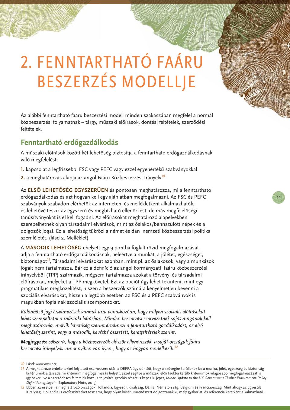 kapcsolat a legfrissebb FSC vagy PEFC vagy ezzel egyenértékű szabványokkal 2.