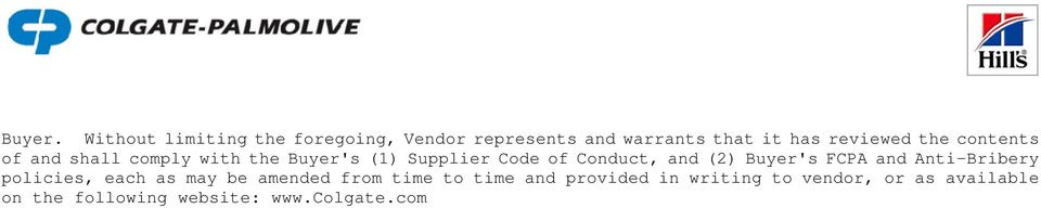 contents of and shall comply with the Buyer's (1) Supplier Code of Conduct, and (2)
