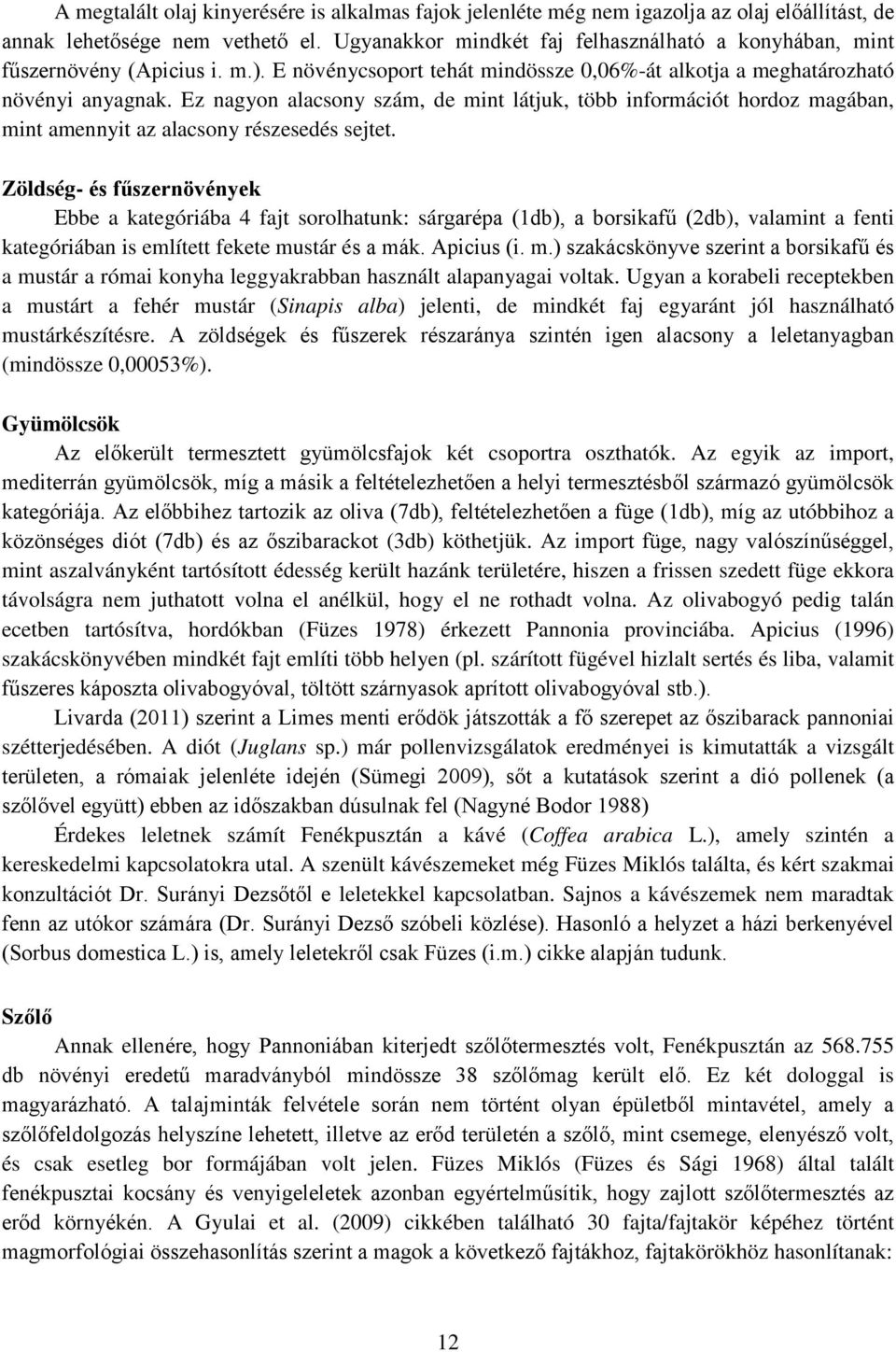 Ez nagyon alacsony szám, de mint látjuk, több információt hordoz magában, mint amennyit az alacsony részesedés sejtet.