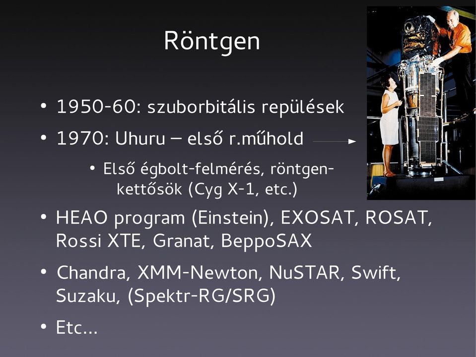 ) HEAO program (Einstein), EXOSAT, ROSAT, Rossi XTE, Granat,