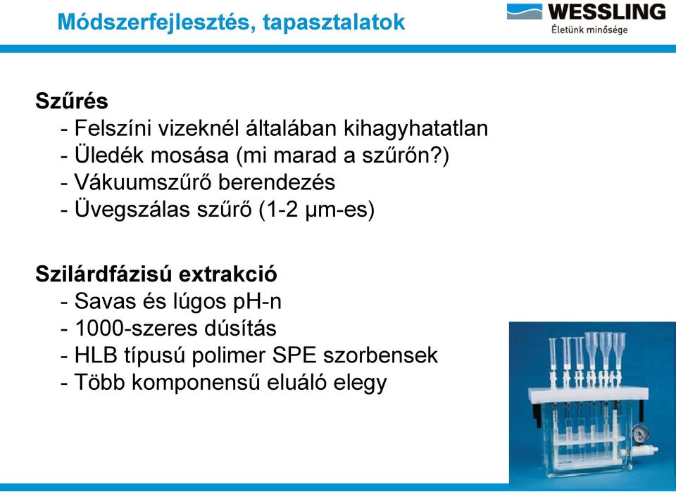 ) - Vákuumszűrő berendezés - Üvegszálas szűrő (1-2 µm-es) Szilárdfázisú