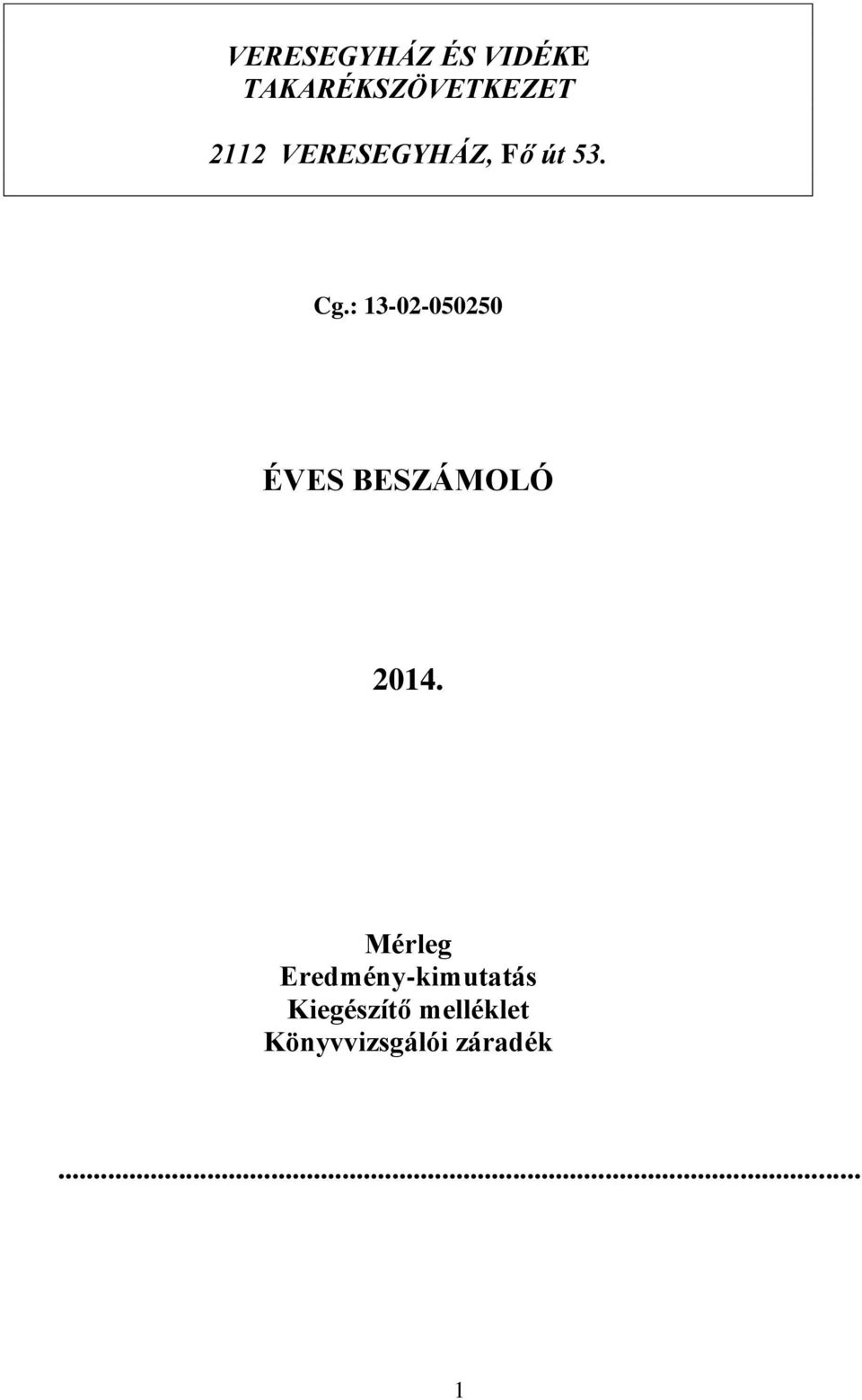 : 13-02-050250 ÉVES BESZÁMOLÓ 2014.