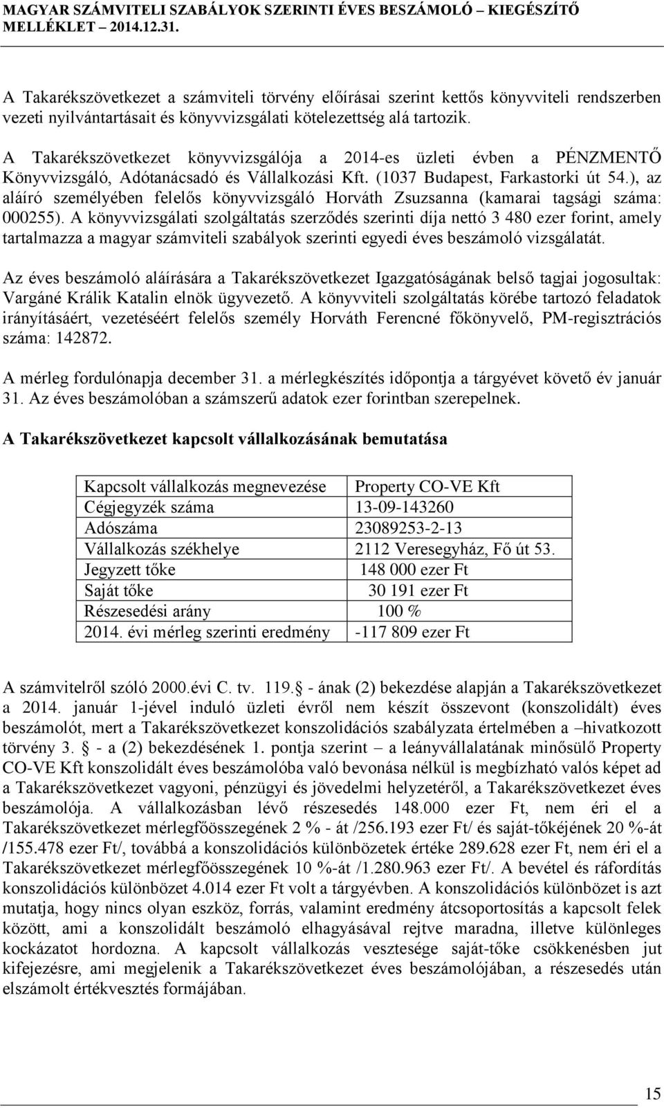 ), az aláíró személyében felelős könyvvizsgáló Horváth Zsuzsanna (kamarai tagsági száma: 000255).