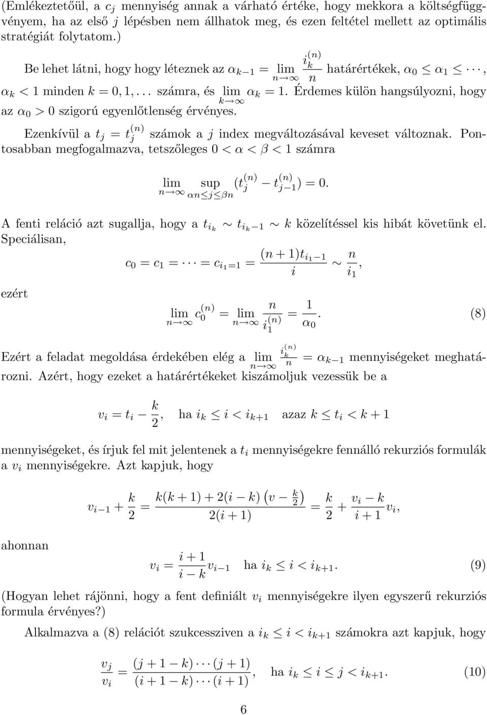 () határértée α 0 α Érdemes ülö hagsúlyoz hogy Ezeívül a t j t () j számo a j dex megváltozásával eveset változa.