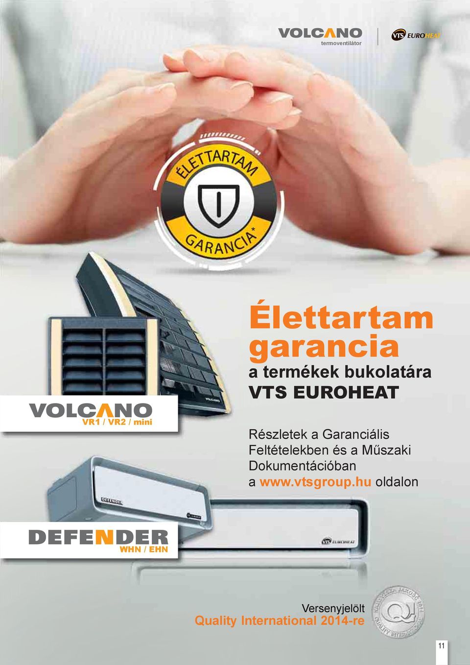 Feltételekben és a Műszaki Dokumentációban a www.vtsgroup.