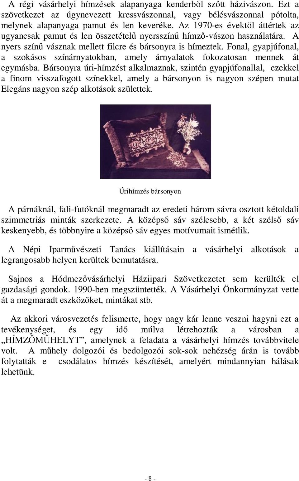 Fonal, gyapjúfonal, a szokásos színárnyatokban, amely árnyalatok fokozatosan mennek át egymásba.