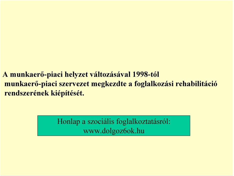 foglalkozási rehabilitáció rendszerének