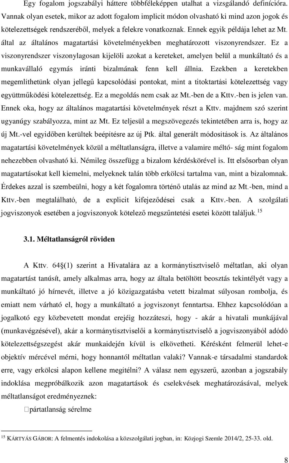 által az általános magatartási követelményekben meghatározott viszonyrendszer.
