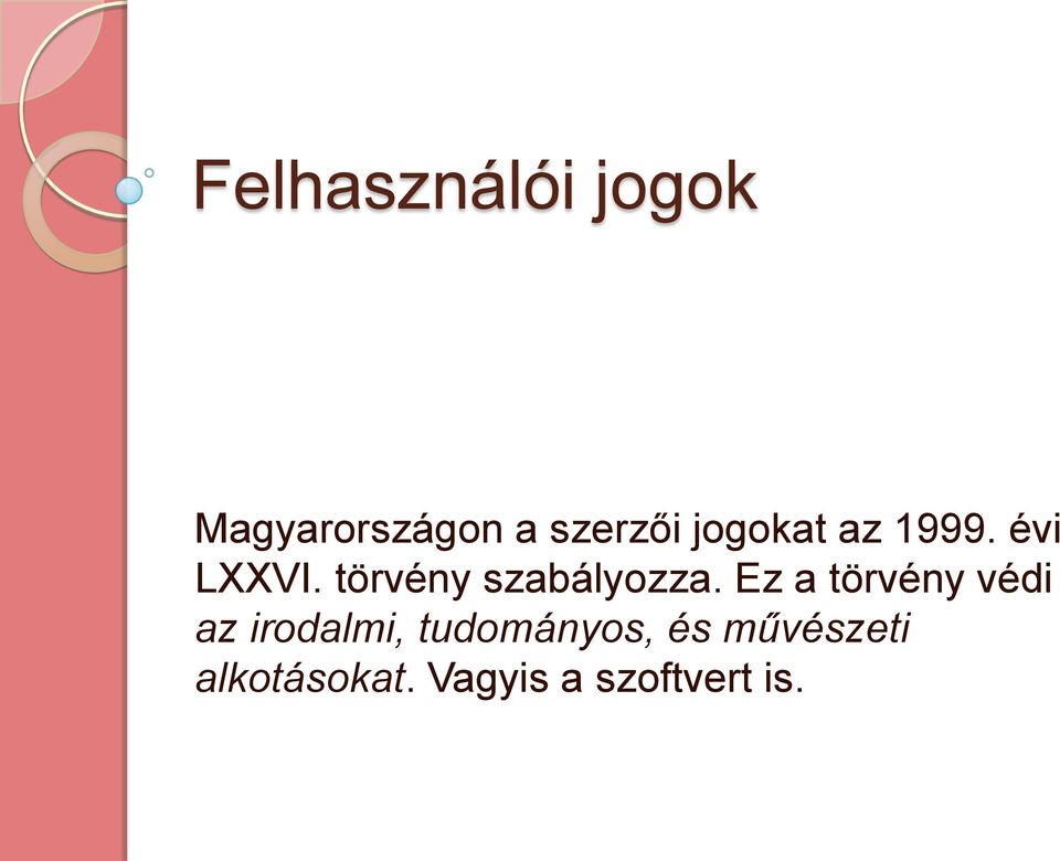 törvény szabályozza.