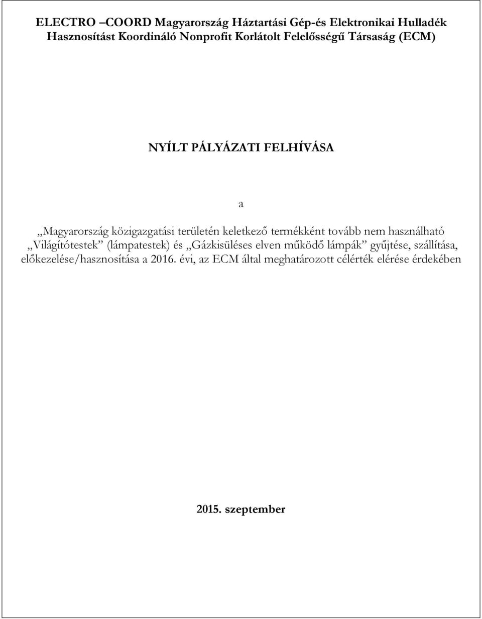 termékként tovább nem használható Világítótestek (lámpatestek) és Gázkisüléses elven működő lámpák gyűjtése,