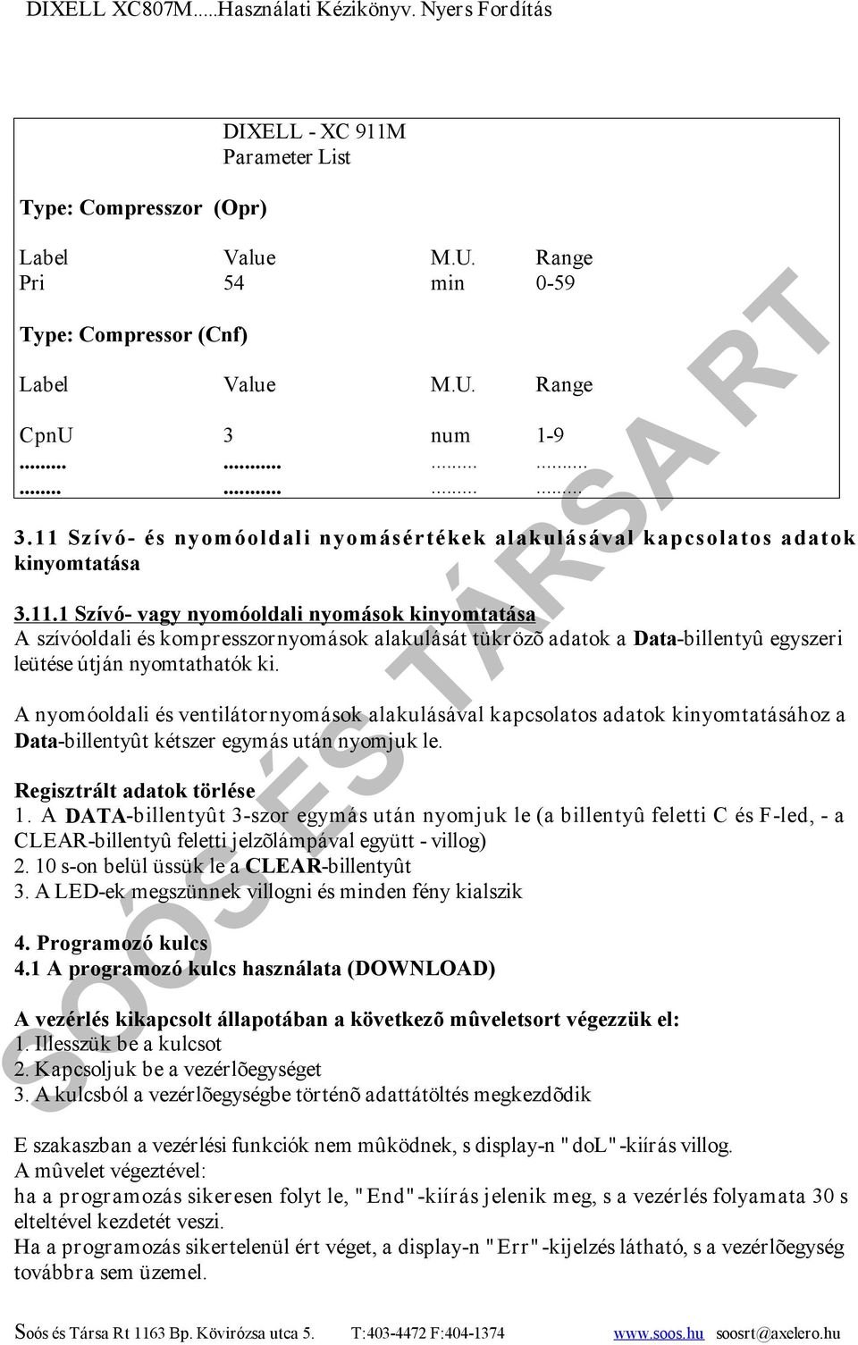 Szívó- és nyomóoldali nyomásértékek alakulásával kapcsolatos adatok kinyomtatása 3.11.