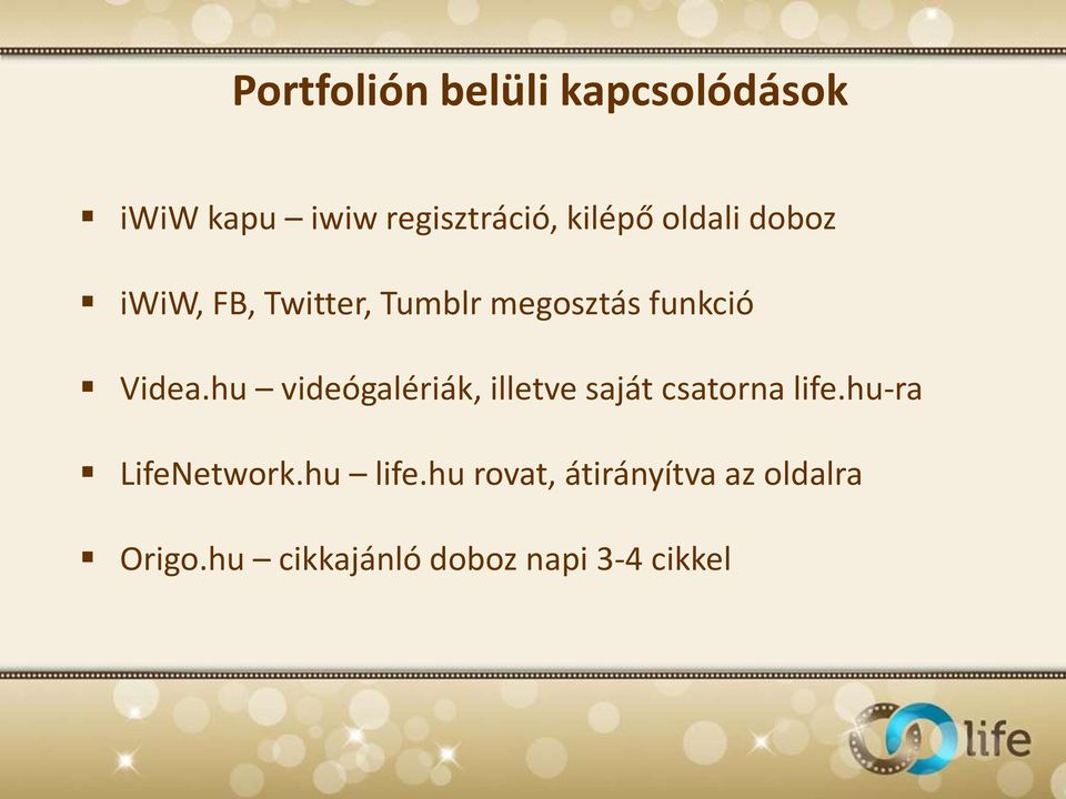 hu videógalériák, illetve saját csatorna life.hu-ra LifeNetwork.