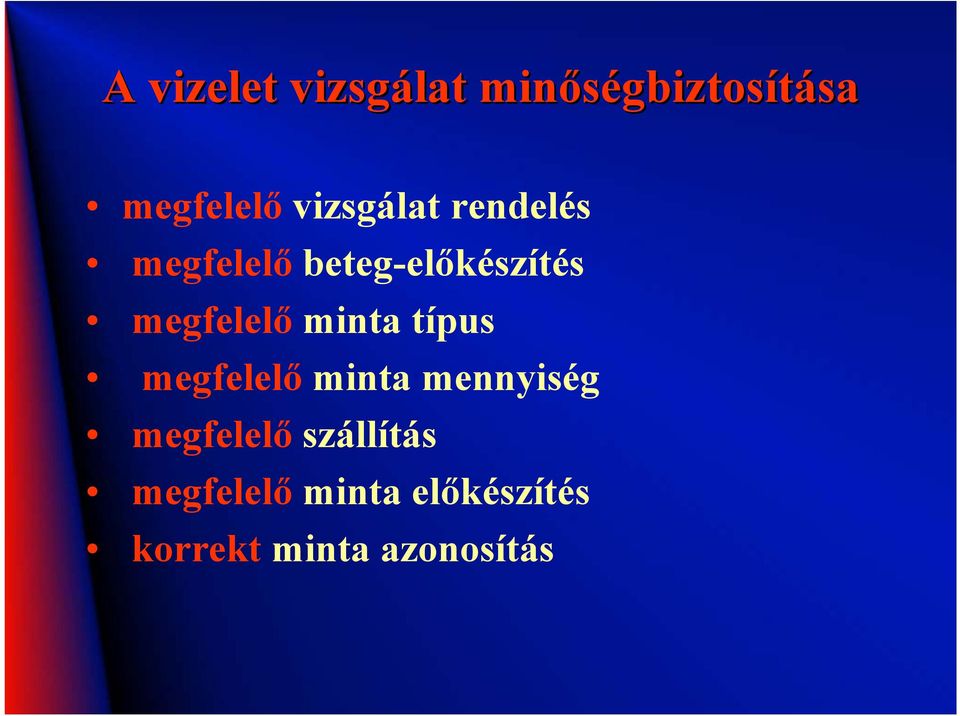 megfelelő minta típus megfelelő minta mennyiség