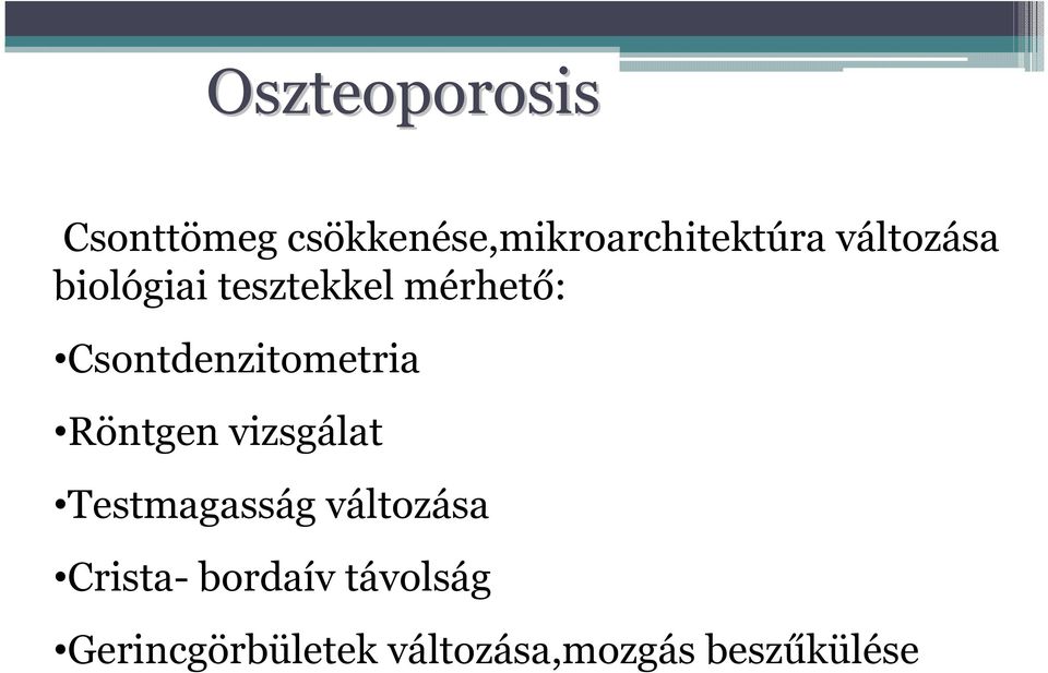 Csontdenzitometria Röntgen vizsgálat Testmagasság