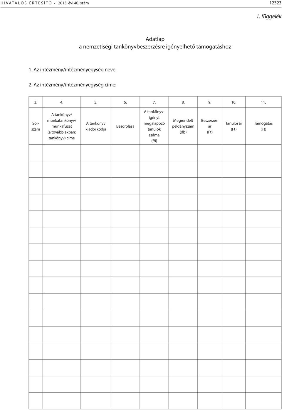 Az intézmény/intézményegység címe: 3. 4. 5. 6. 7. 8. 9. 10. 11.