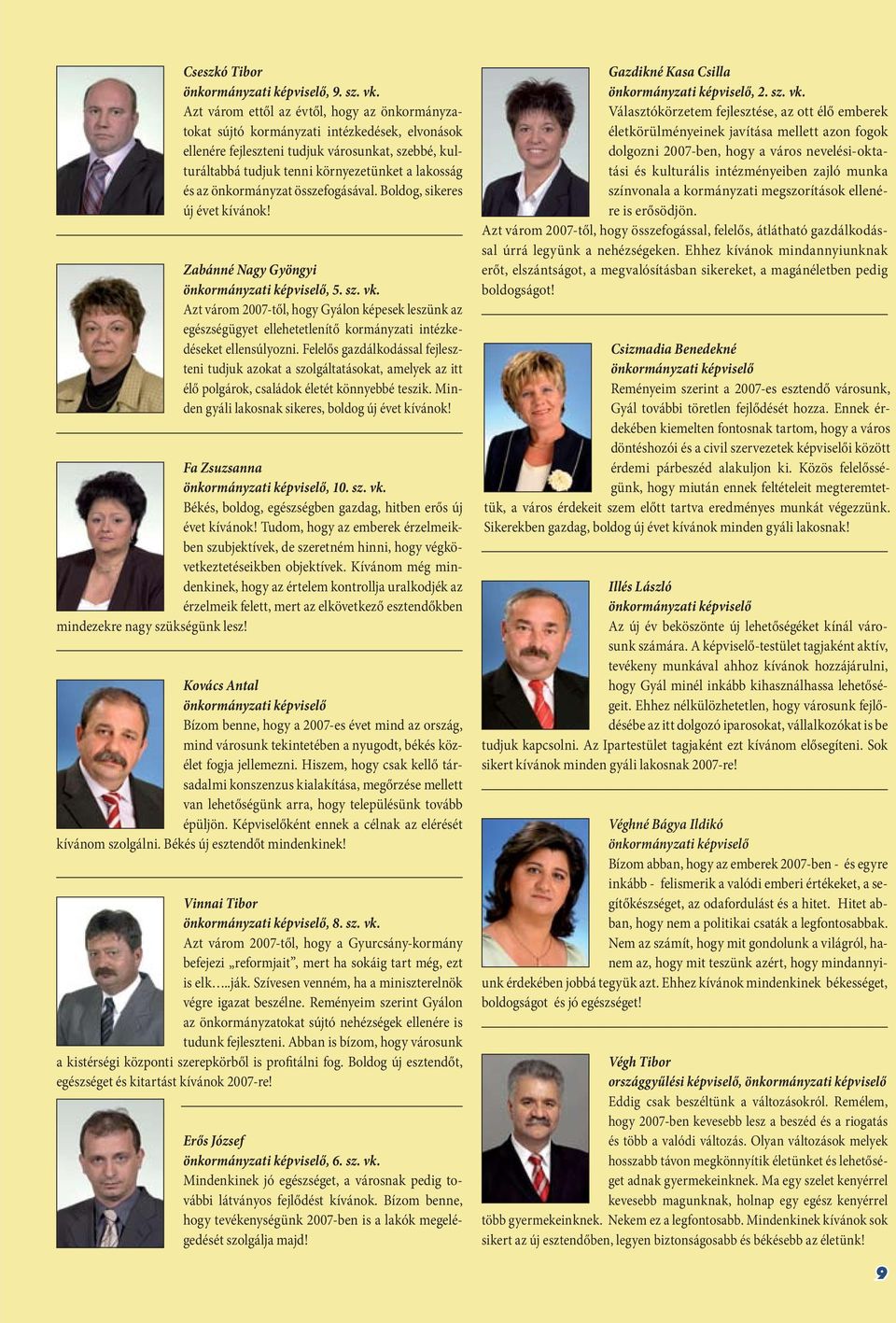önkormányzat összefogásával. Boldog, sikeres új évet kívánok! Zabánné Nagy Gyöngyi önkormányzati képviselő, sz. vk.