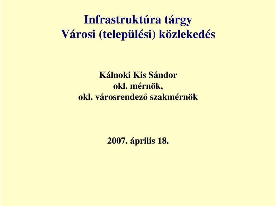 Kis Sándor okl. mérnök, okl.