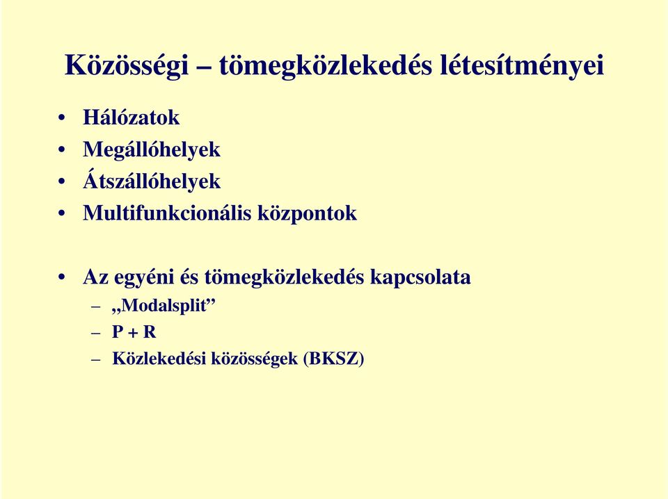 Multifunkcionális központok Az egyéni és