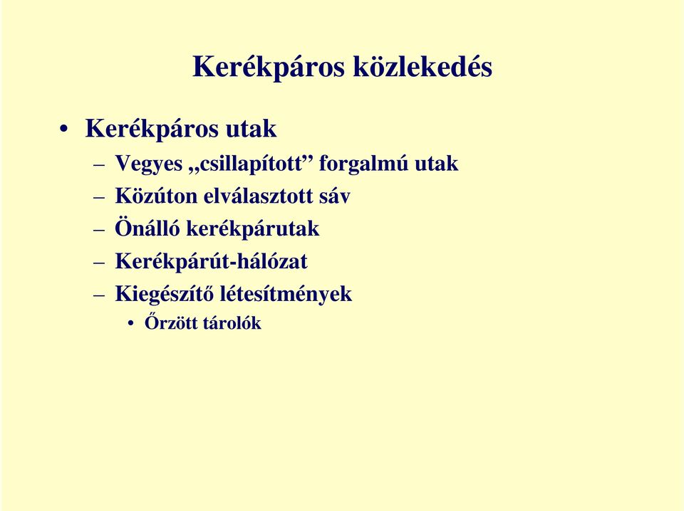elválasztott sáv Önálló kerékpárutak
