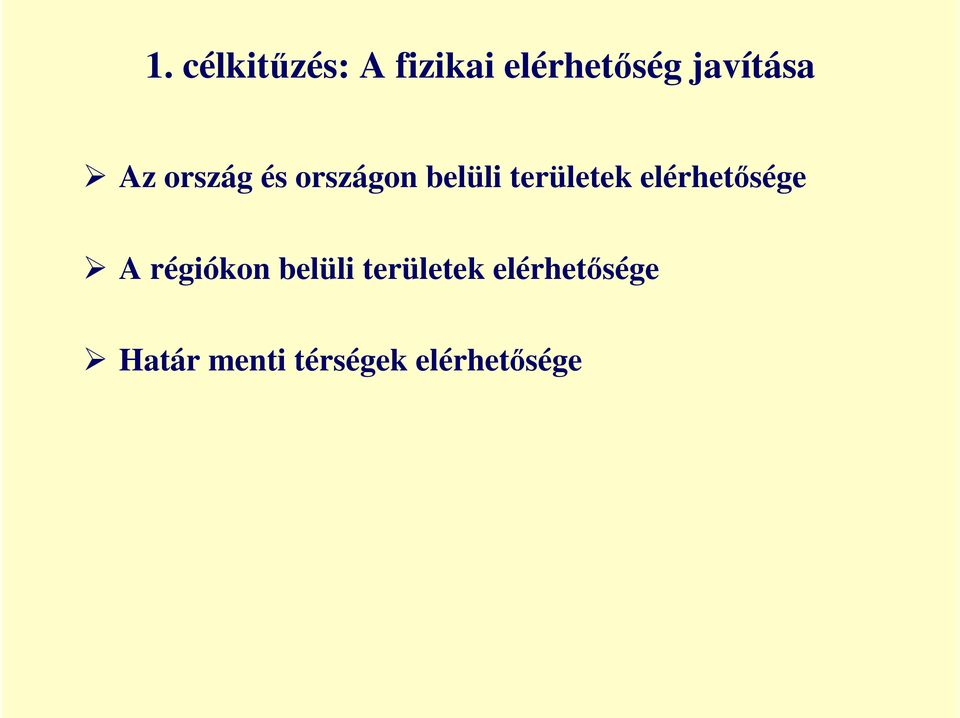 területek elérhetısége A régiókon belüli