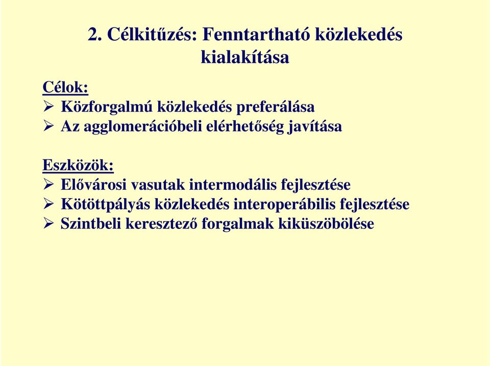 Eszközök: Elıvárosi vasutak intermodális fejlesztése Kötöttpályás